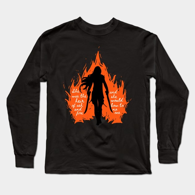 She was the Heir of Ash and Fire Long Sleeve T-Shirt by teamasthers